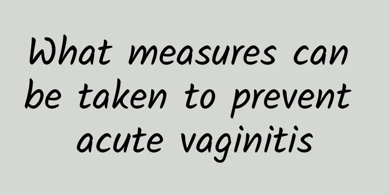 What measures can be taken to prevent acute vaginitis