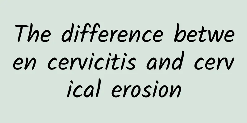 The difference between cervicitis and cervical erosion
