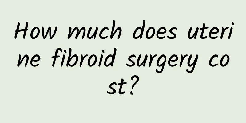 How much does uterine fibroid surgery cost?