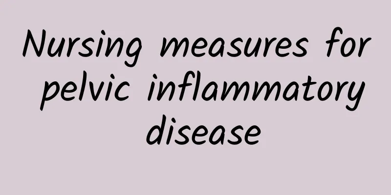 Nursing measures for pelvic inflammatory disease