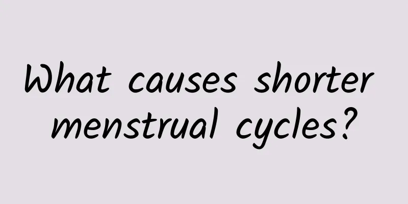 What causes shorter menstrual cycles?