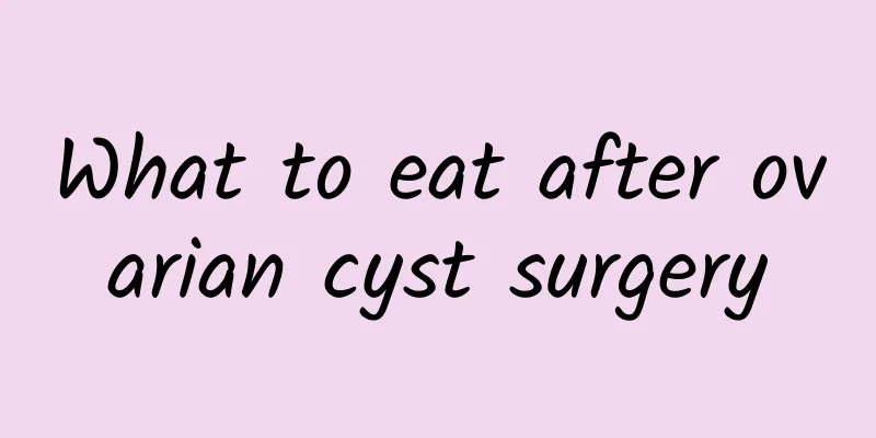 What to eat after ovarian cyst surgery