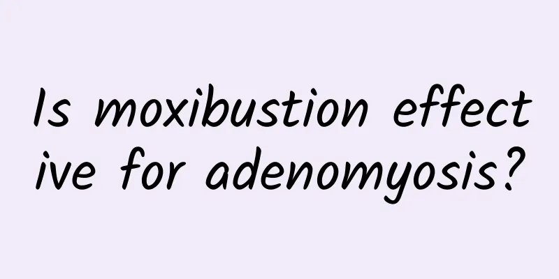 Is moxibustion effective for adenomyosis?