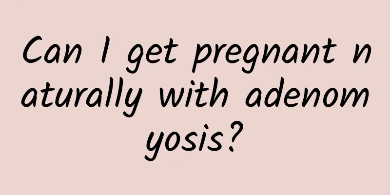 Can I get pregnant naturally with adenomyosis?