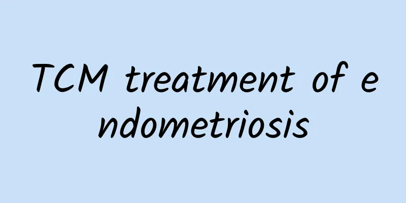 TCM treatment of endometriosis