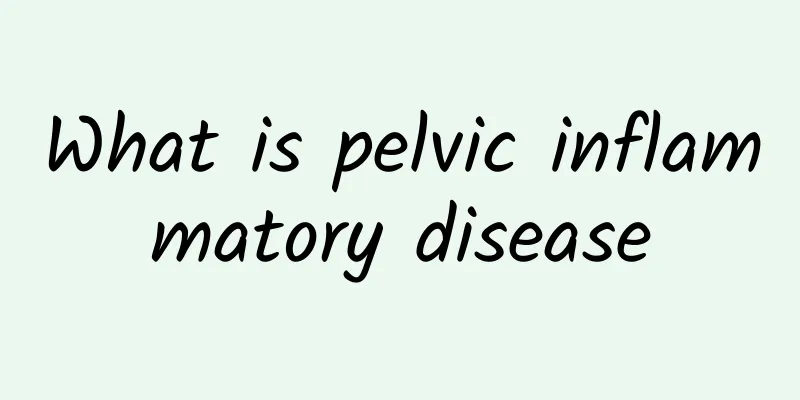 What is pelvic inflammatory disease