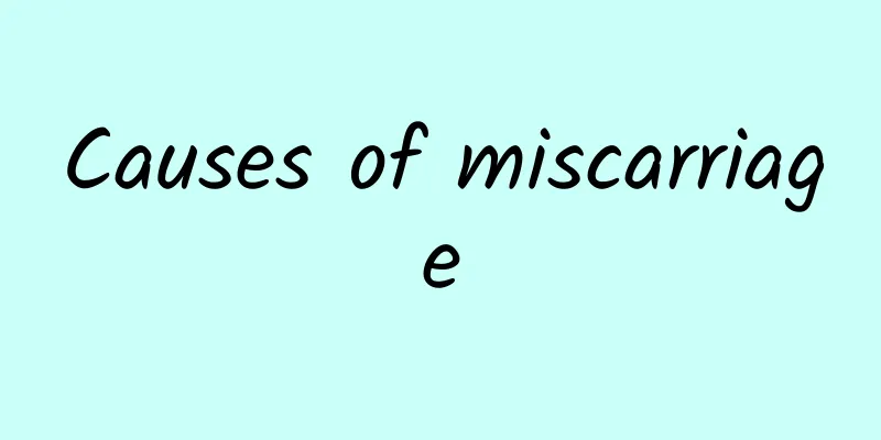 Causes of miscarriage