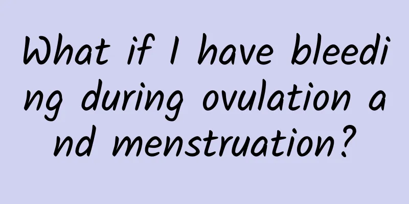 What if I have bleeding during ovulation and menstruation?