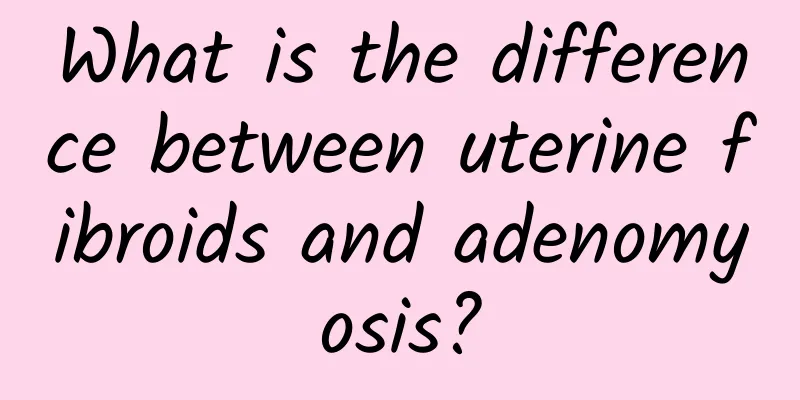 What is the difference between uterine fibroids and adenomyosis?