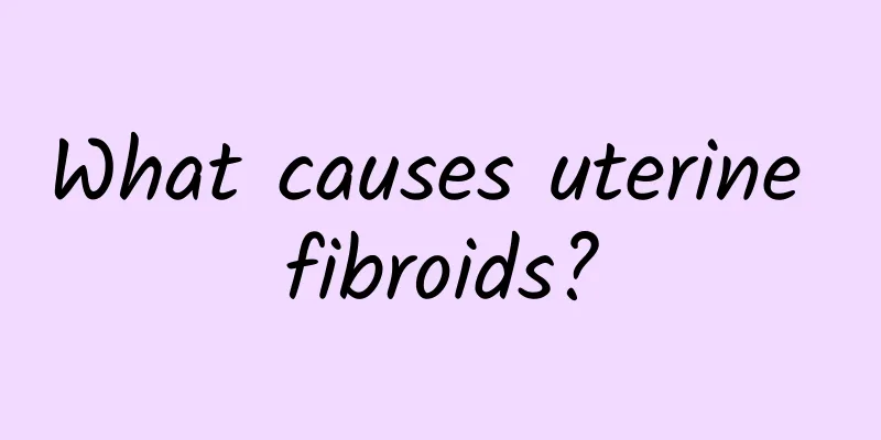 What causes uterine fibroids?
