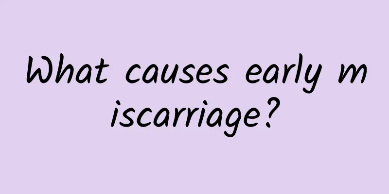 What causes early miscarriage?