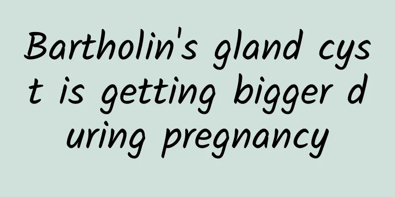 Bartholin's gland cyst is getting bigger during pregnancy