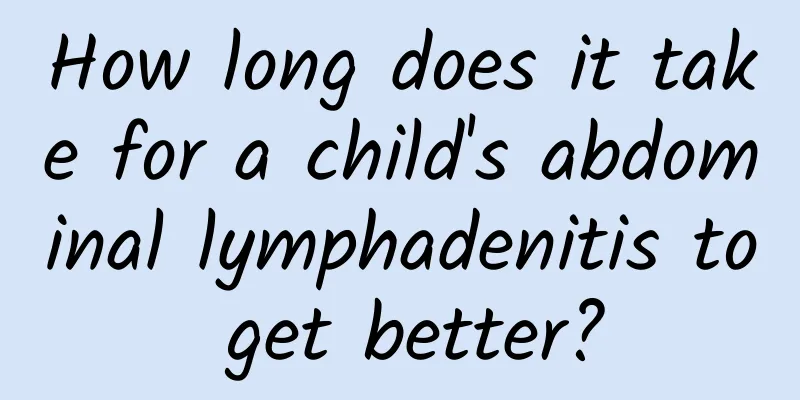 How long does it take for a child's abdominal lymphadenitis to get better?