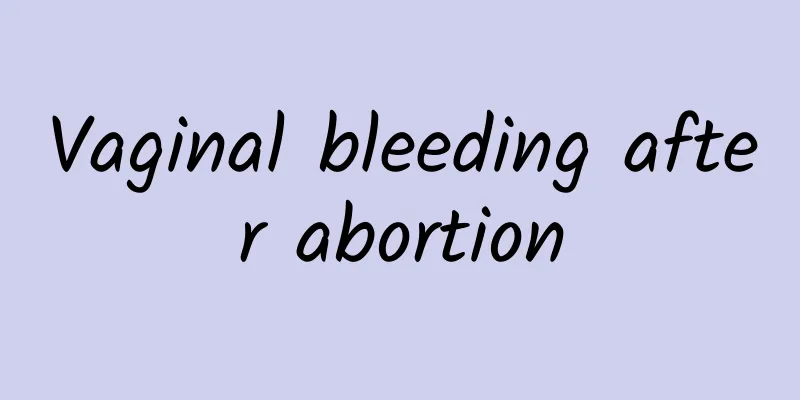 Vaginal bleeding after abortion