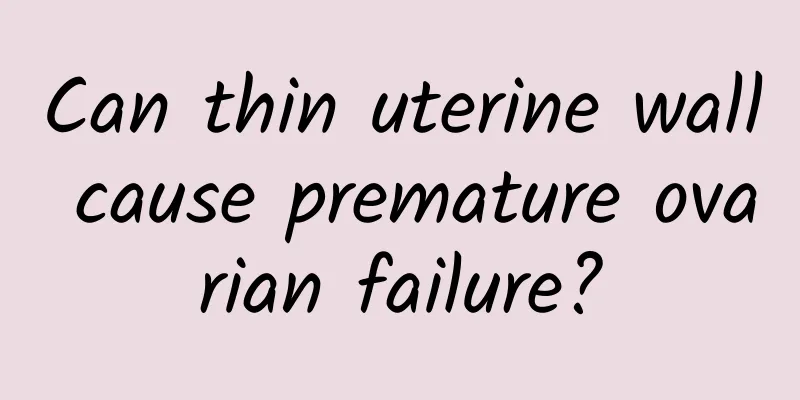 Can thin uterine wall cause premature ovarian failure?