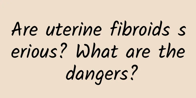 Are uterine fibroids serious? What are the dangers?