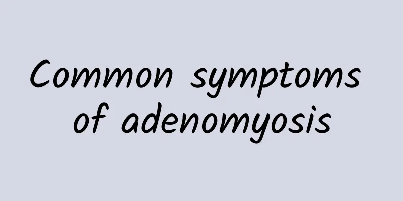 Common symptoms of adenomyosis