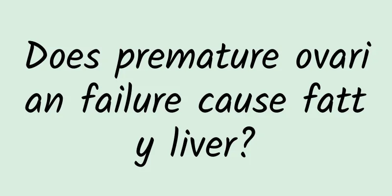 Does premature ovarian failure cause fatty liver?
