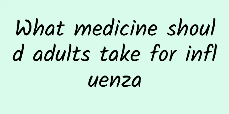 What medicine should adults take for influenza