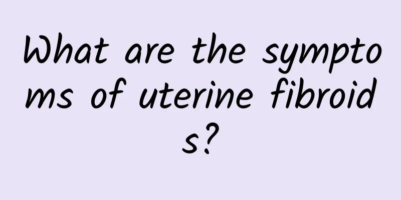 What are the symptoms of uterine fibroids?