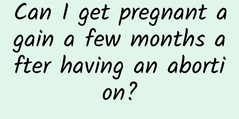 Can I get pregnant again a few months after having an abortion?