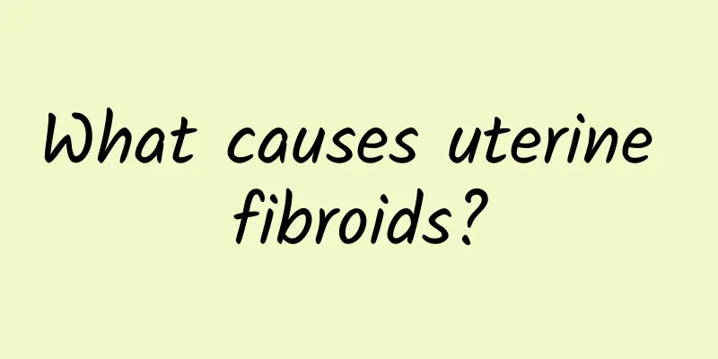 What causes uterine fibroids?