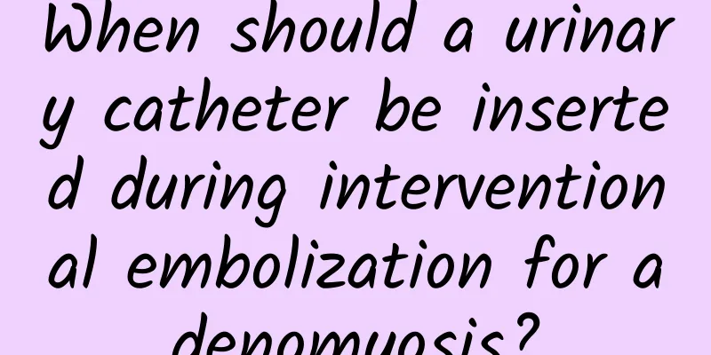 When should a urinary catheter be inserted during interventional embolization for adenomyosis?