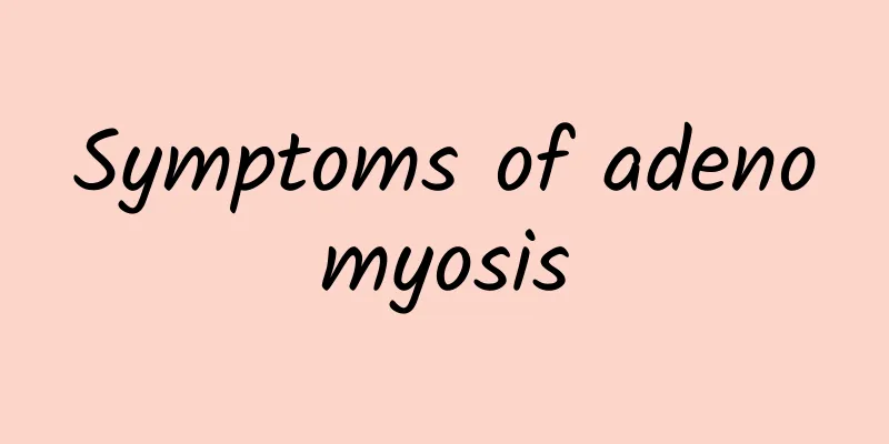 Symptoms of adenomyosis