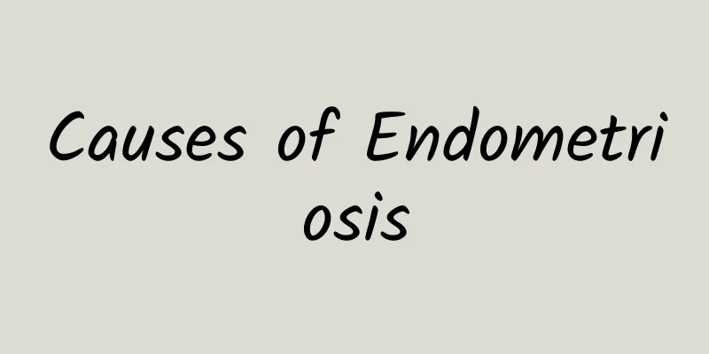 Causes of Endometriosis