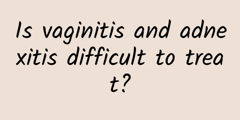 Is vaginitis and adnexitis difficult to treat?