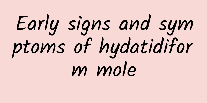 Early signs and symptoms of hydatidiform mole