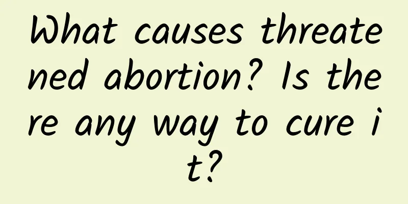 What causes threatened abortion? Is there any way to cure it?