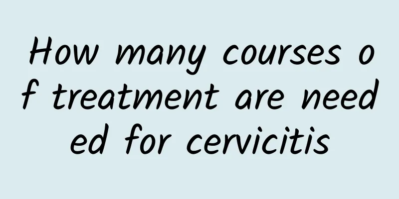 How many courses of treatment are needed for cervicitis