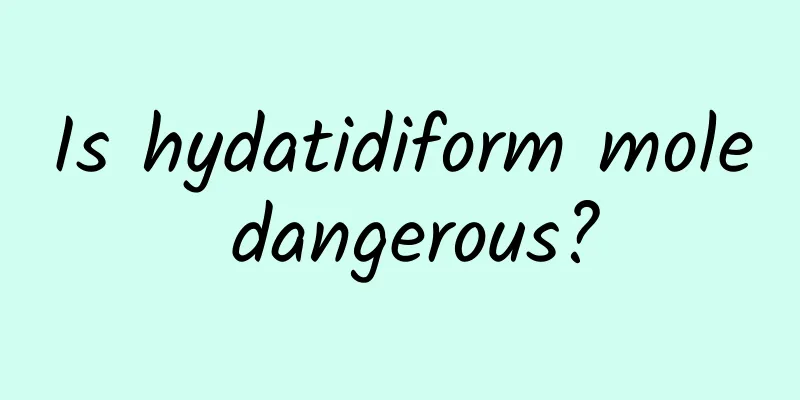 Is hydatidiform mole dangerous?
