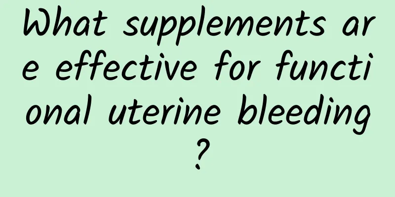 What supplements are effective for functional uterine bleeding?