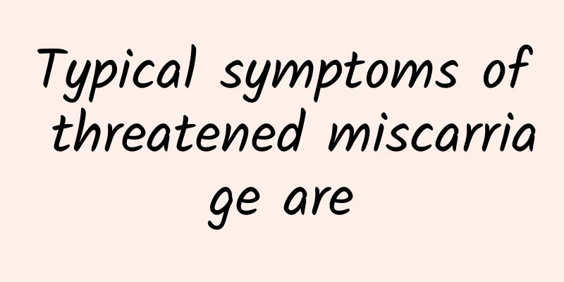 Typical symptoms of threatened miscarriage are