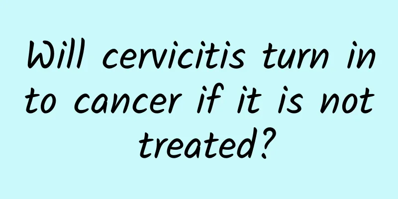 Will cervicitis turn into cancer if it is not treated?