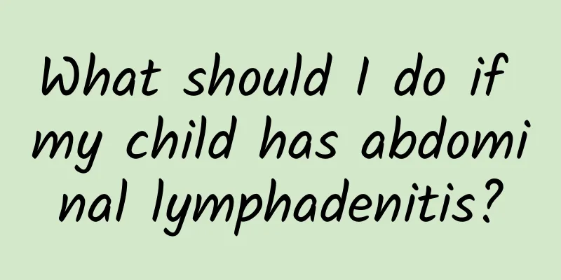 What should I do if my child has abdominal lymphadenitis?