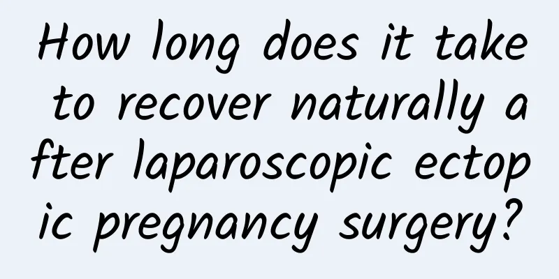How long does it take to recover naturally after laparoscopic ectopic pregnancy surgery?