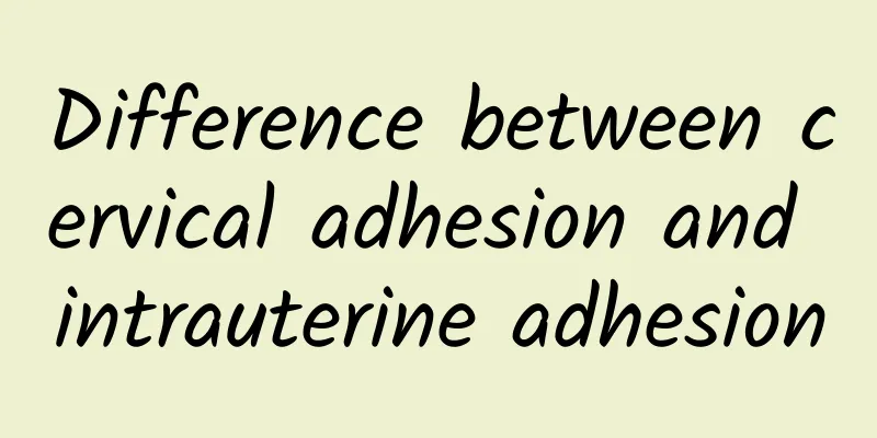 Difference between cervical adhesion and intrauterine adhesion