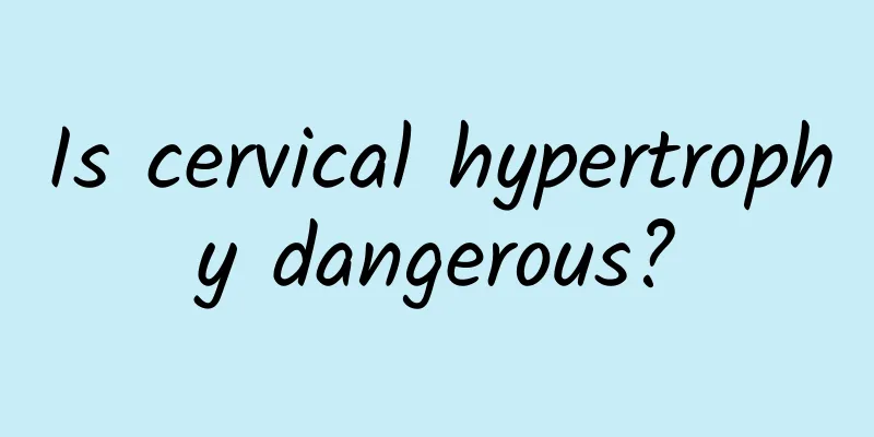 Is cervical hypertrophy dangerous?