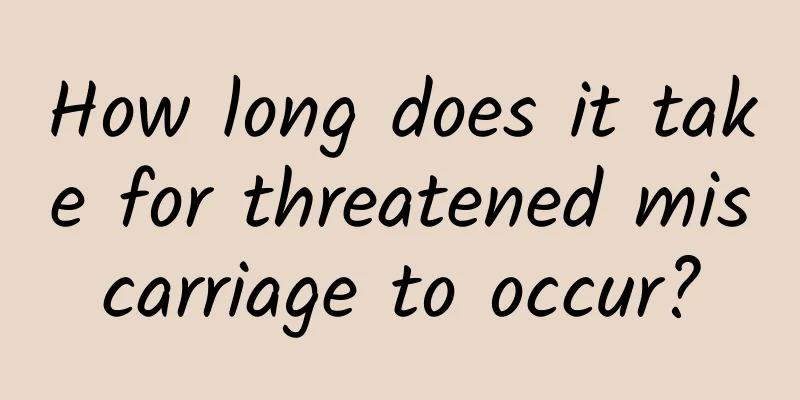 How long does it take for threatened miscarriage to occur?