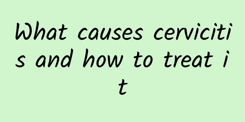 What causes cervicitis and how to treat it