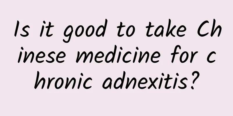 Is it good to take Chinese medicine for chronic adnexitis?