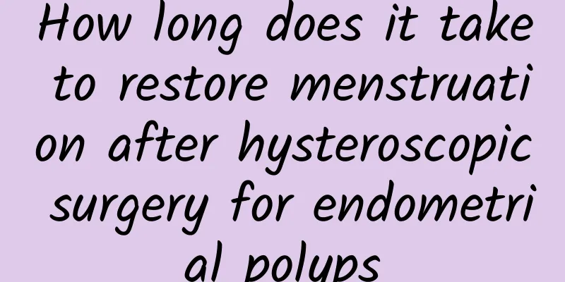 How long does it take to restore menstruation after hysteroscopic surgery for endometrial polyps