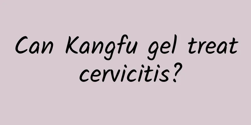Can Kangfu gel treat cervicitis?