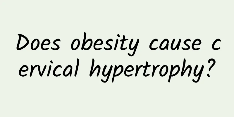 Does obesity cause cervical hypertrophy?