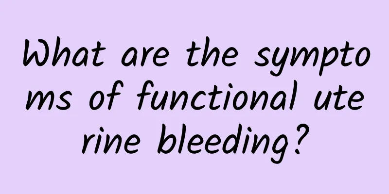 What are the symptoms of functional uterine bleeding?