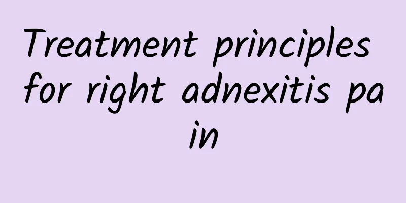 Treatment principles for right adnexitis pain