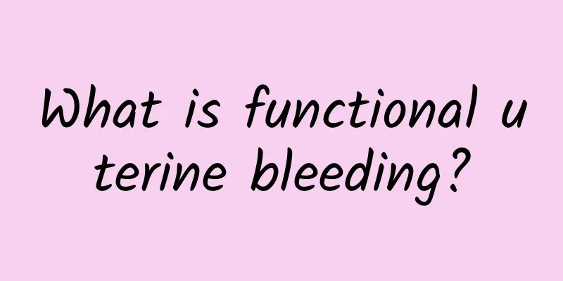 What is functional uterine bleeding?